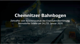Chemnitzer Bahnbogen – Zeitraffer vom Brückenaushub der Eisenbahnüberführung (EÜ) „Bernsdorfer Straße“ am 24./25. Januar 2020